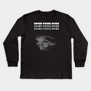 Open your eyes Kids Long Sleeve T-Shirt